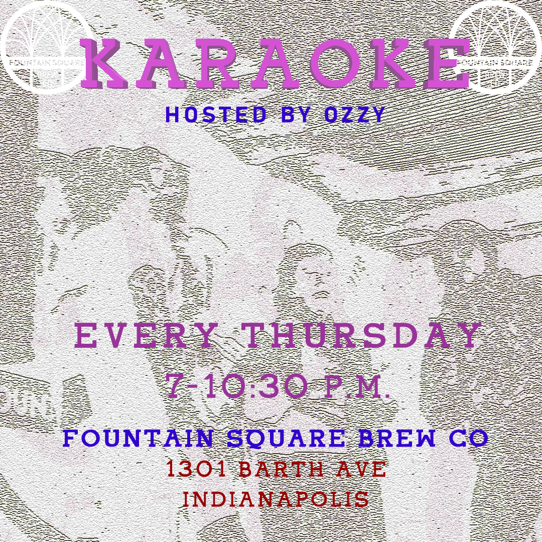 fountain square brew co hosts karaoke every thursday night from 7 to 10:30 p.m.