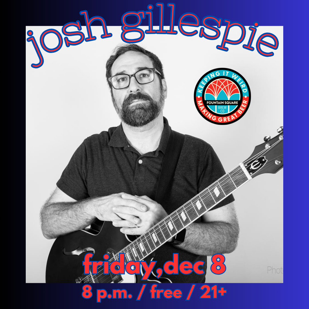 josh gillespie performers at fountain square brewing on friday, december 8 at 8 pm