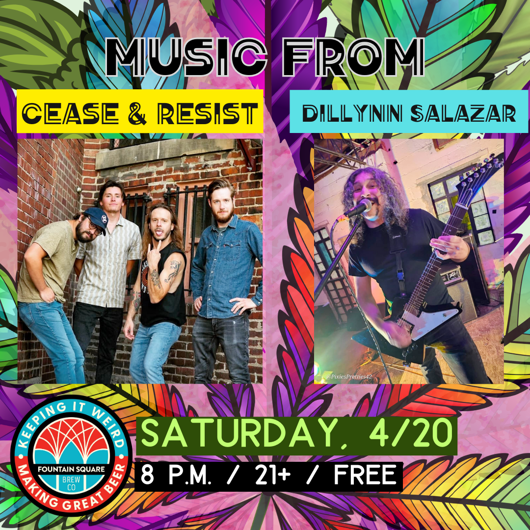 cease & resist and dillynn salazar perform free hard rock music at fountain square brewing on saturday, april 20 at 8 p.m. this event is for 21 ages and up.