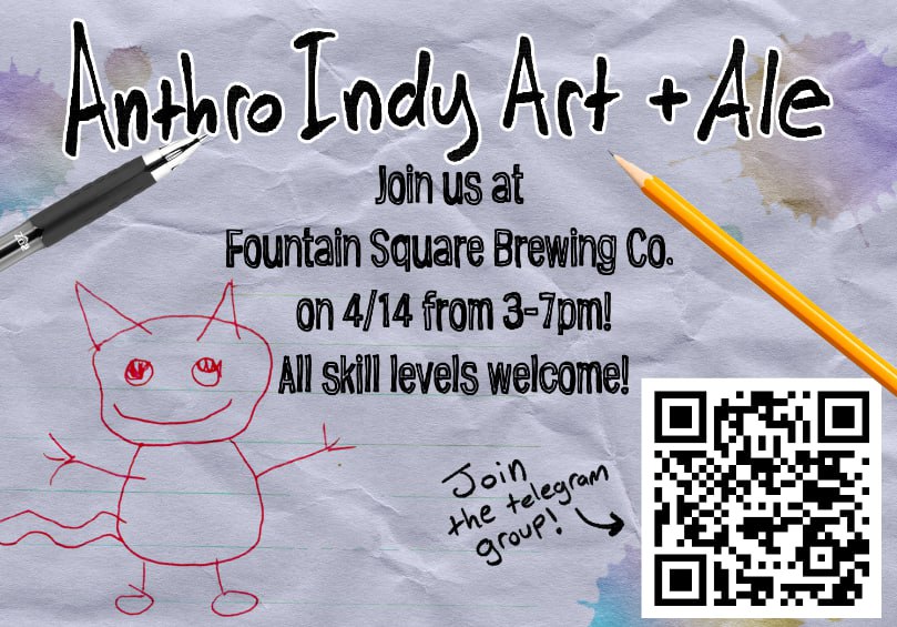 Anthro Indy hosts the Art + Ale meetup at Fountain Square Brewing on Sunday, April 14 from 3-7 p.m. 21+ inside the taproom.